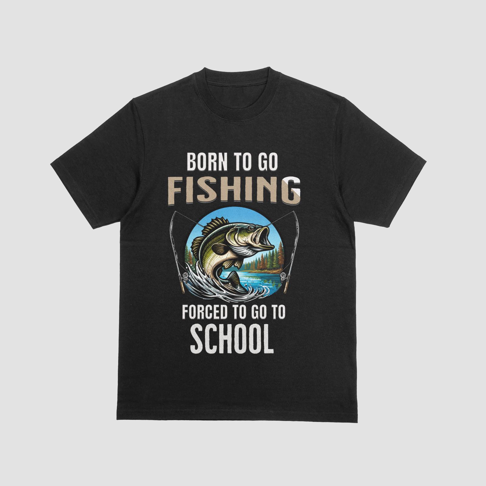 Born to Fish Forced to Go to School Shirt Funny Angler Tee XL