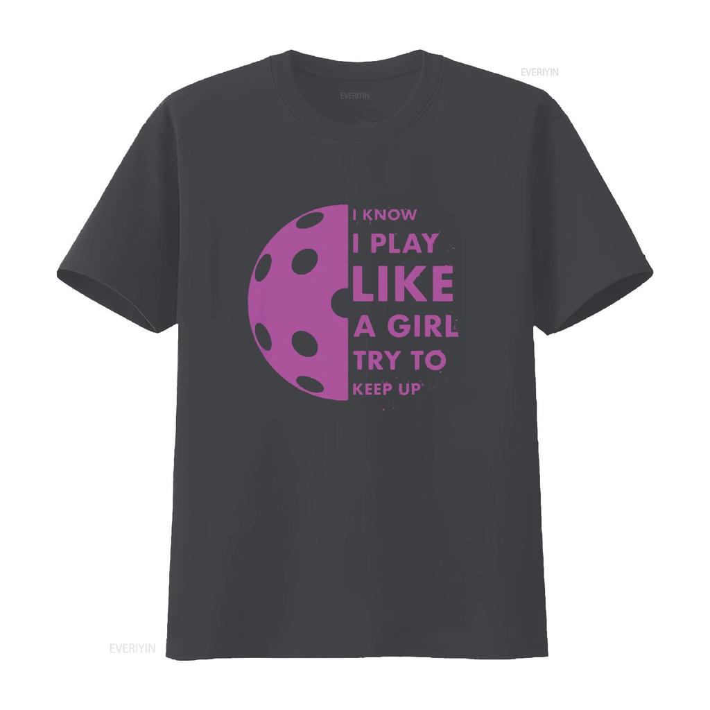 Womens I Know Play Like A Girl Try To Keep Up Pickleball Funny T Shirt Black 2XL vintage Washed streetwear Casual Stylish