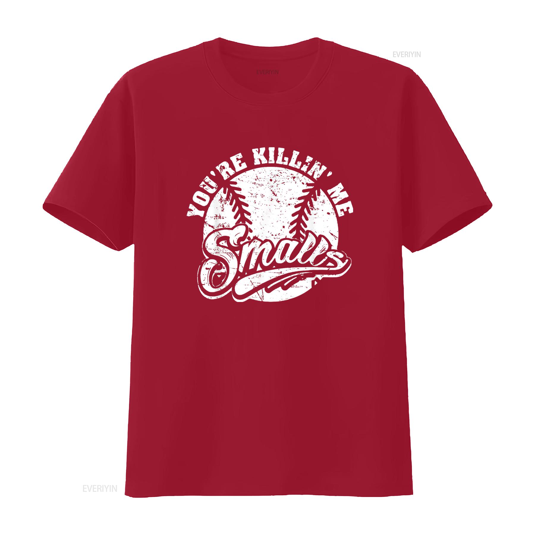 Cool You re Killin Me Smalls Mens T Shirt For Softball Enthusiast Black M vintage Washed Versatile Top For Everyday Wear Unisex S