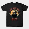 Asiatische Größe Herren Schwarzes T-Shirt mit Aufdruck Aber Bist Du Gestorben No-Cut Print Baumwoll-T-Shirt