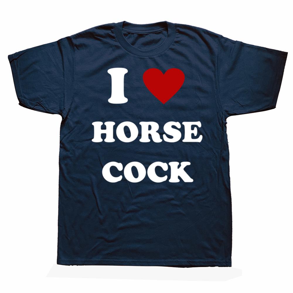 I Love Horse Cock T-Shirt Men Women I Heart Cock Funny Graphic T Shirts Unisex Cotton Short Sleeve O Neck Printed Tshirt Clothes