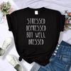 Gestresst Deprimiert Aber Gut Gekleidet 2022 Sommer lustiges T-Shirt Damen Marken Oberteile Harajuku T-Shirt Atmungsaktiv hohe Qualität T-Shirt