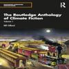 The Routledge Anthology of Climate Fiction Paperback Book 9781032701509