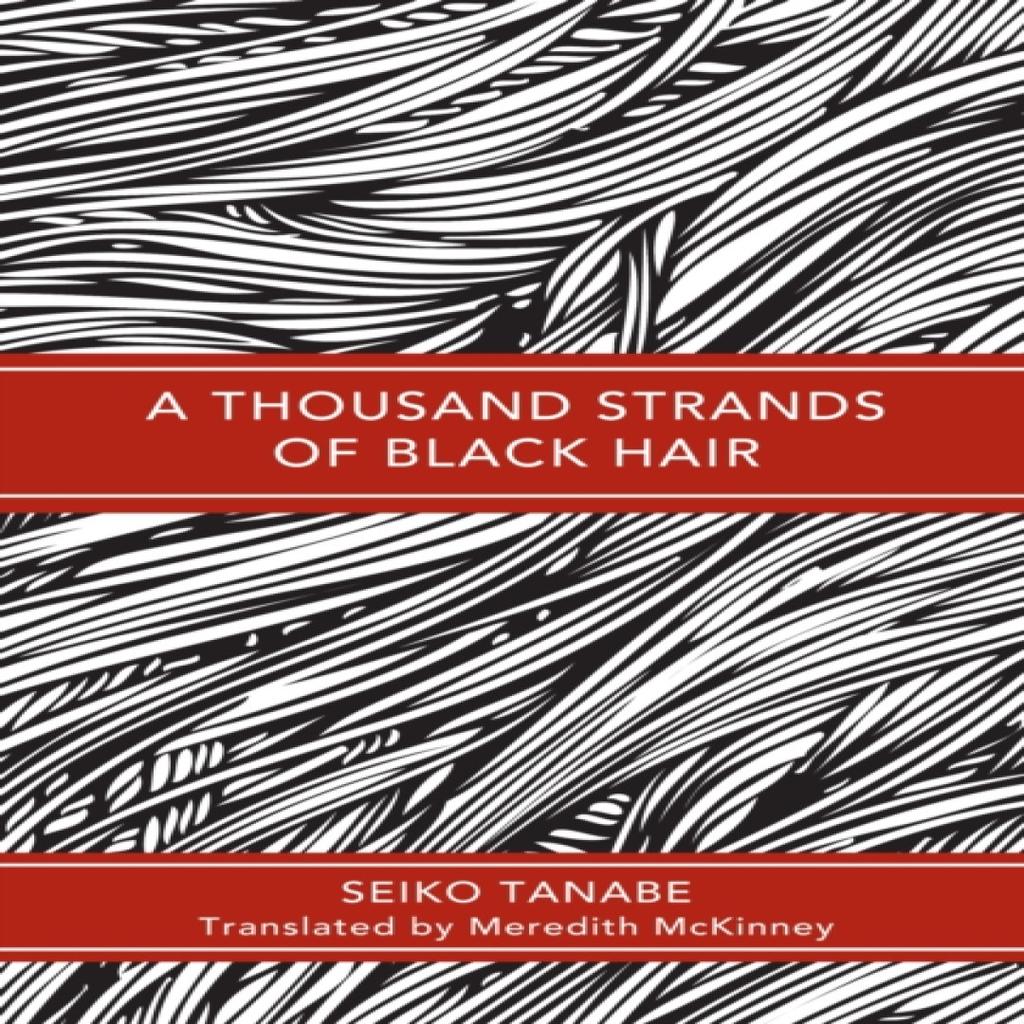 A Thousand Strands of Black Hair by Seiko Tanabe Hardback Book 9780857282460