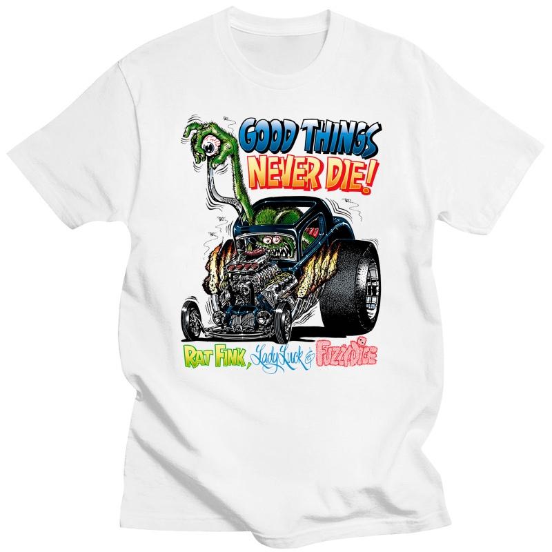 

RAT FINK GOOD THINGS NEVER DIE T-SHIRT Big Daddy Ed Roth Lowbrow Hot Rod Biker 4XL