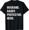 Husband Daddy Protector Hero Fathers Day Gift For Dad Wife T-Shirt