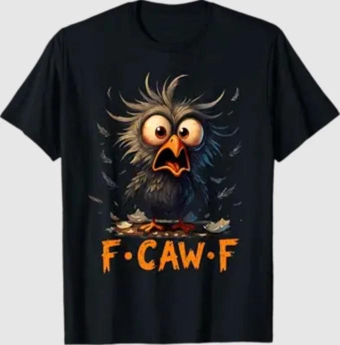 Funny F-Caw-F Black Crow FCawF Humor Quote Bird Meme T-Shirt L