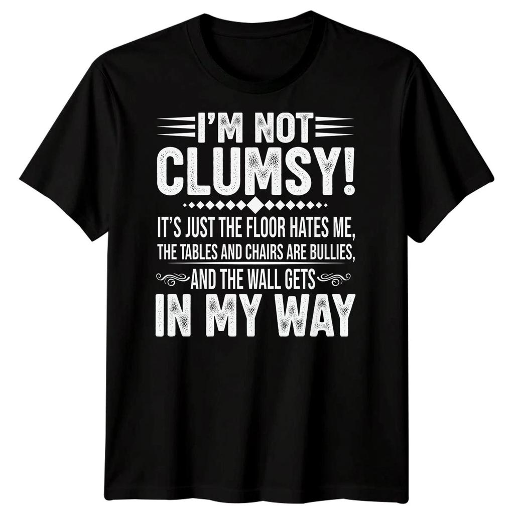 Im Not Clumsy Funny Quote Humor Mens T-Shirt Sarcastic Typography