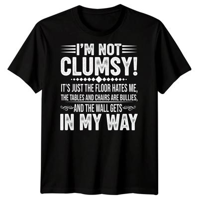 Im Not Clumsy Funny Quote Humor Mens T-Shirt Sarcastic Typography