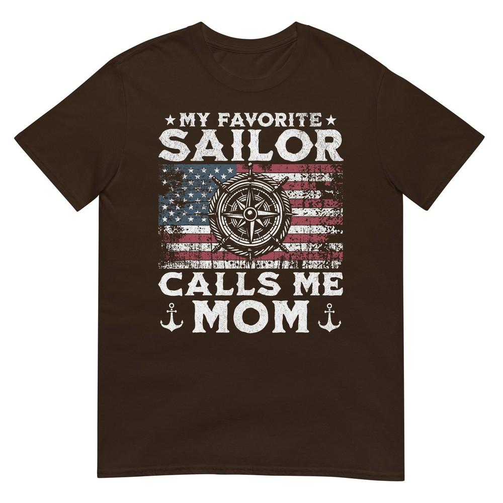 My Favorite Sailor Calls Me Mom Proud Mom Of A Sailor TShirt