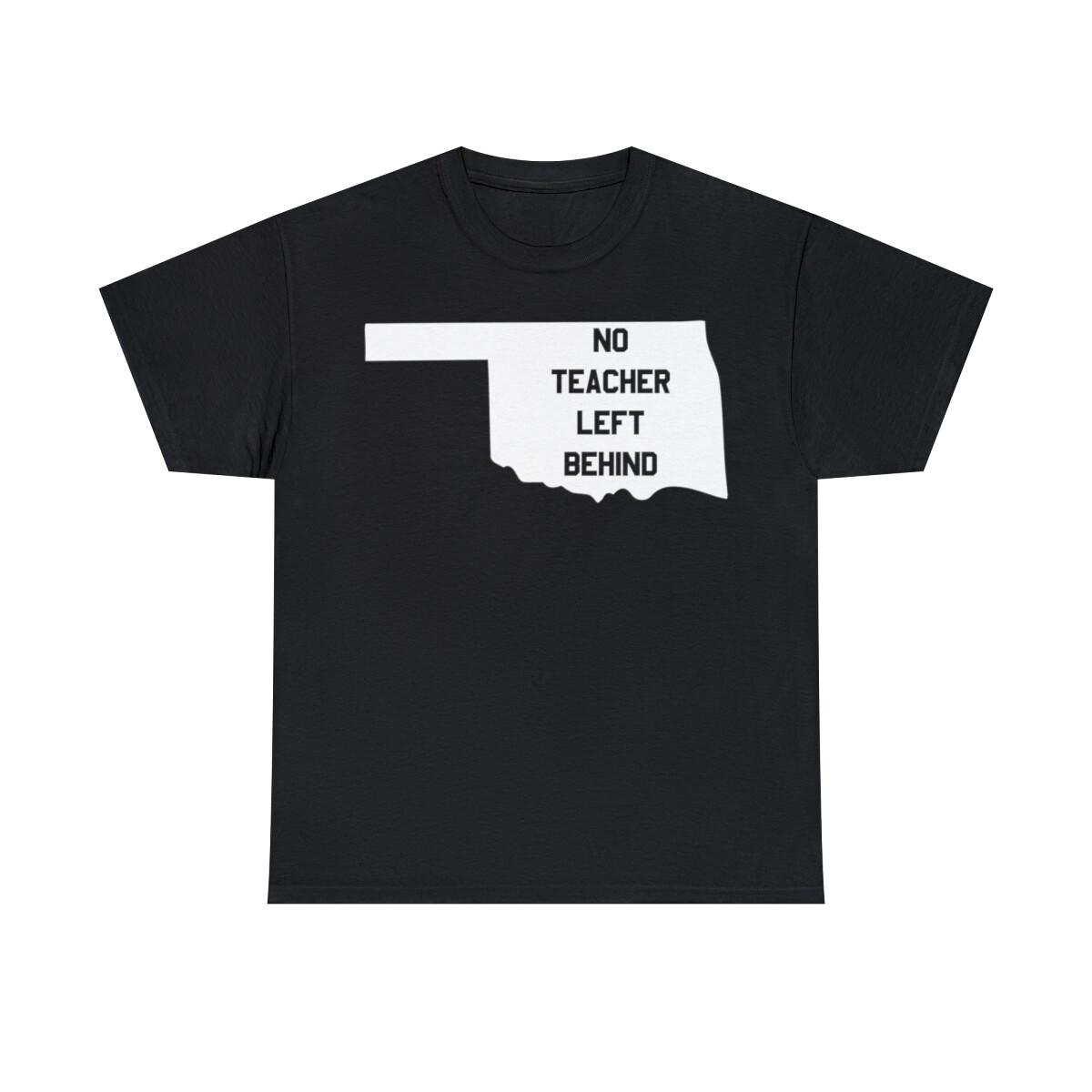 Oklahoma No Teacher Left Behind Protest Graphic T-Shirt, Sizes S-5XL S