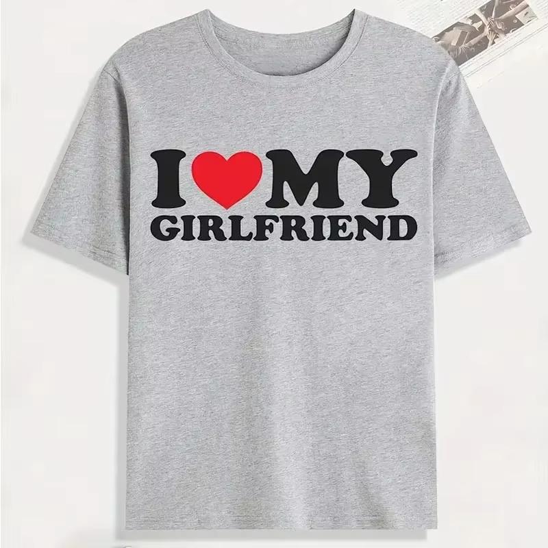 I Love My Girlfriend Print T Shirt Tees For Unisex Casual Loose Jogging Short Sleeve T Shirt For Summer Spring Summer Sport Tops