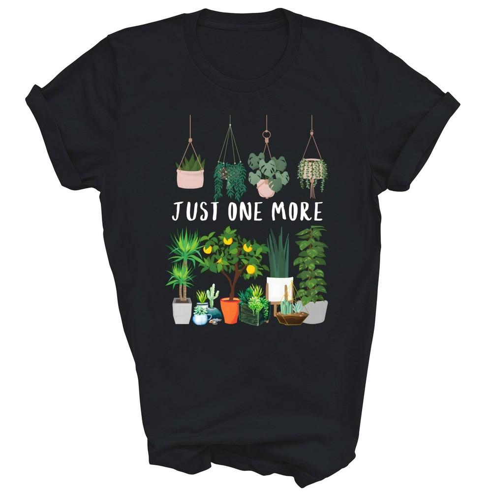 

Just One More Plant Lady Mom Flower Gardening Unisex Shirt Gift L