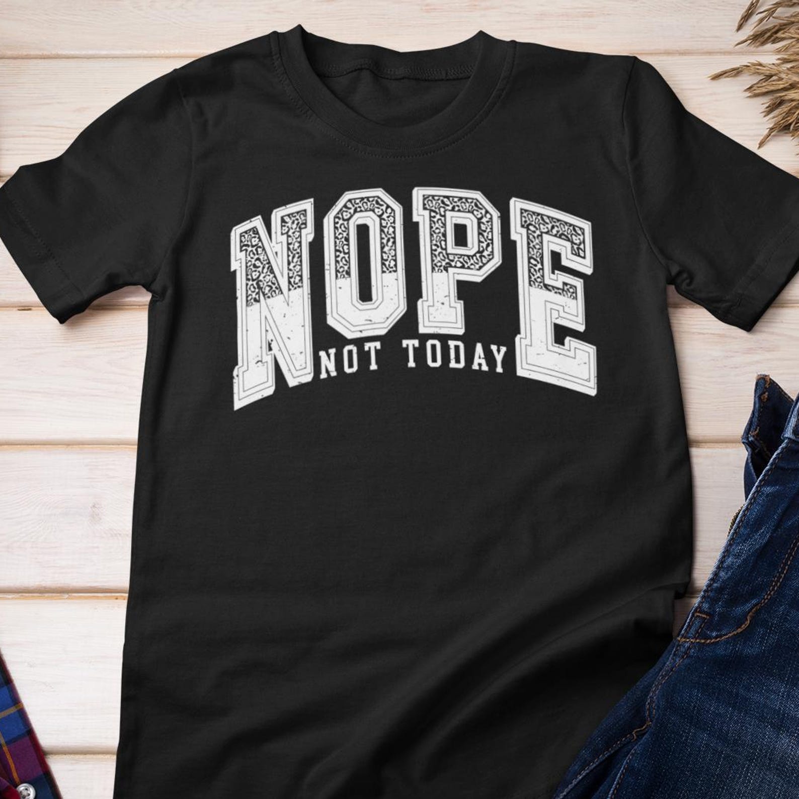 Funny Shirt | Nope Not Today - Sarcastic Statement Cotton Shirt S