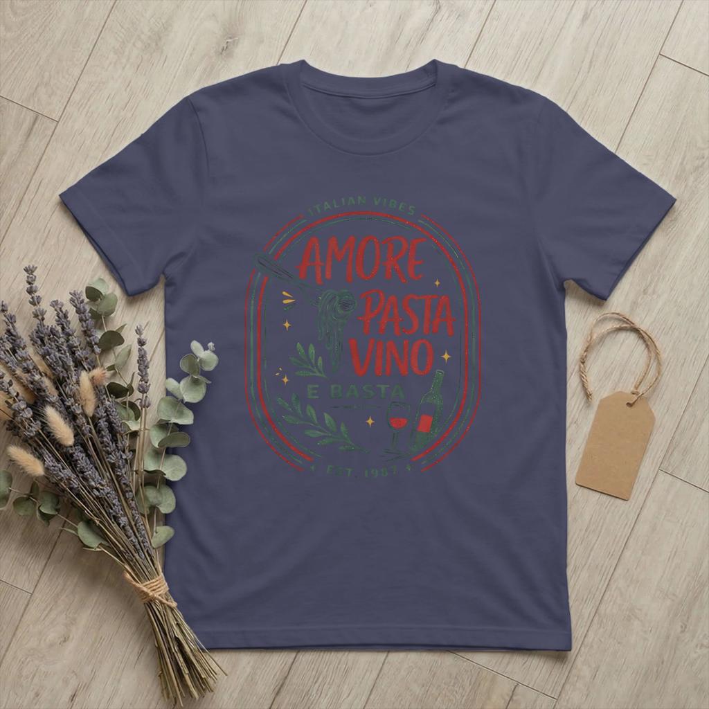 Amore Pasta Vino E Basta TShirt for Unisex Italian Humor Food Fun Cotton Tees Round Neck Short Sleeve T Shirts Plus Size Clothing