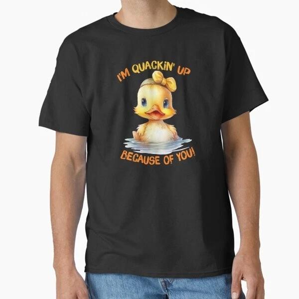 Im Quackin Up Because Of You Classic Tshirt Made In Usaaus Tshirt S2xl S