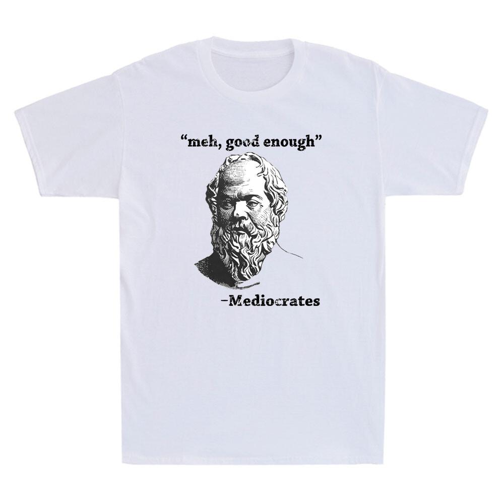 Mediocrates Meh Dost Dobré Líná Logika Moudrost Řecká Filozofie Unisex Tričko