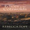 Echoes In the Cotswolds by Rebecca Author Tope Paperback Book 9780749027322
