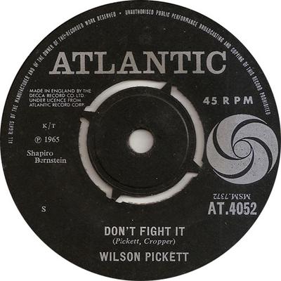 7inch Record WILSON PICKETT - Don't Fight It AT4052 Atlantic 1965 UK Soul/Funk Used