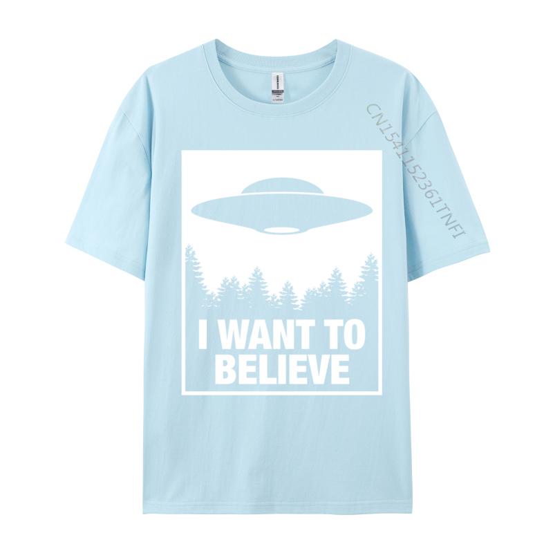 I Want To Believe Ufo Is And Aliens 3 Design Unisexs Plain Tops Tees Crew Neck Tshirts Slim Fit TShirt Drop Shipping