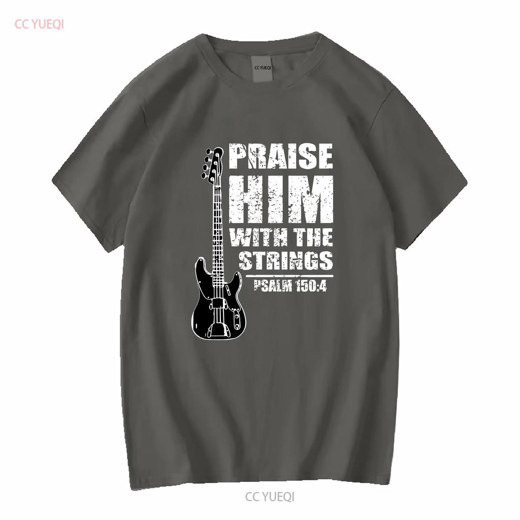 Praise Him With The Strings Christian Worship Bass Guitar Player Mens T Shirt vintage Washed Comfortable homme Unisex