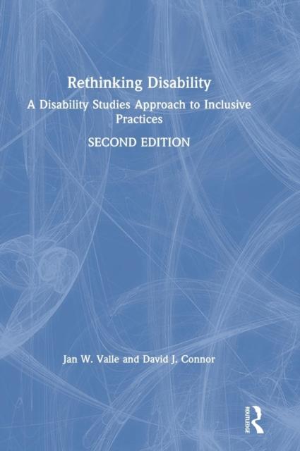 The Rethinking Disability : A Disability Studies Approach To Inclusive Practices Book