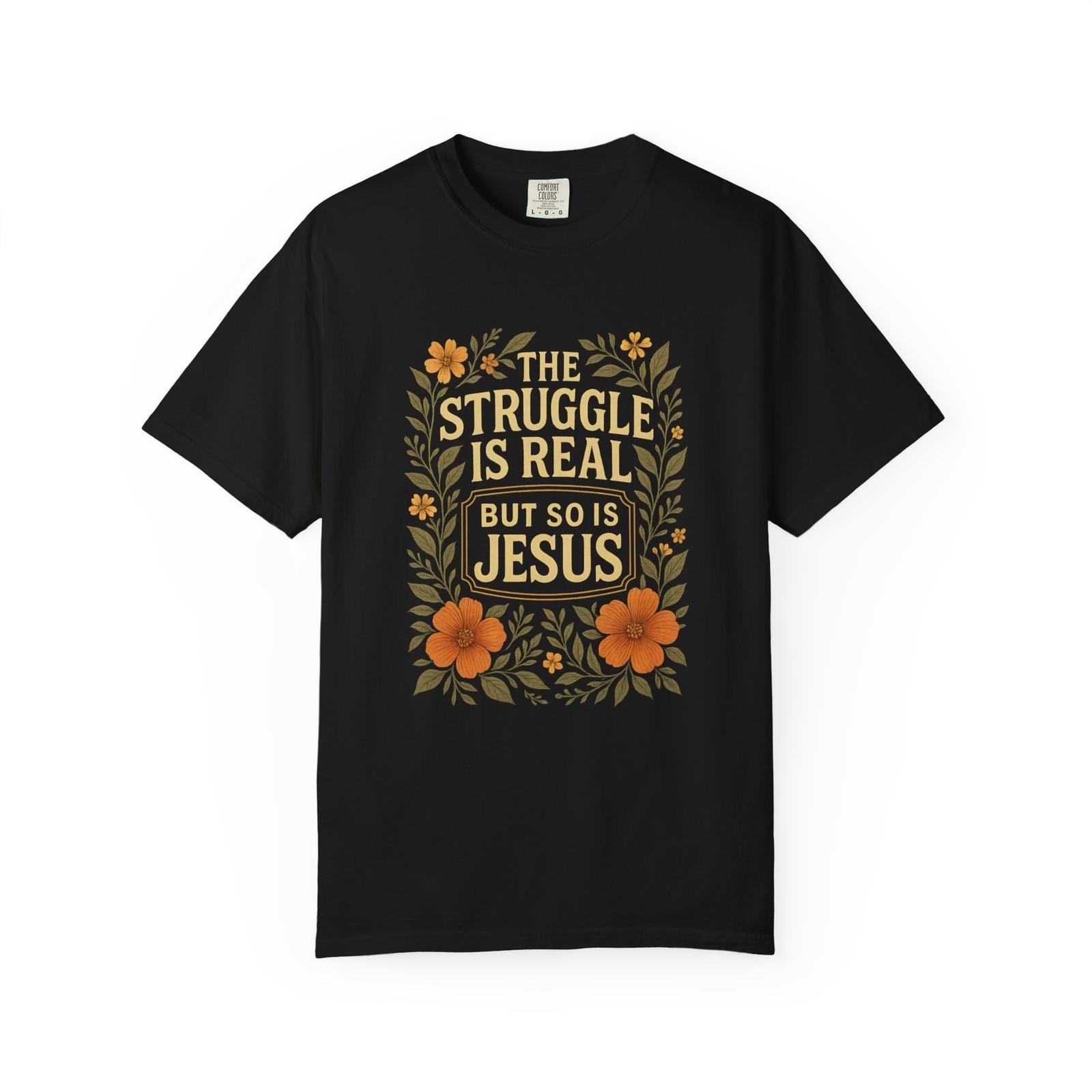 Jesus shirt, the struggle is real but so is Jesus, Christian gift, baptism gift XL