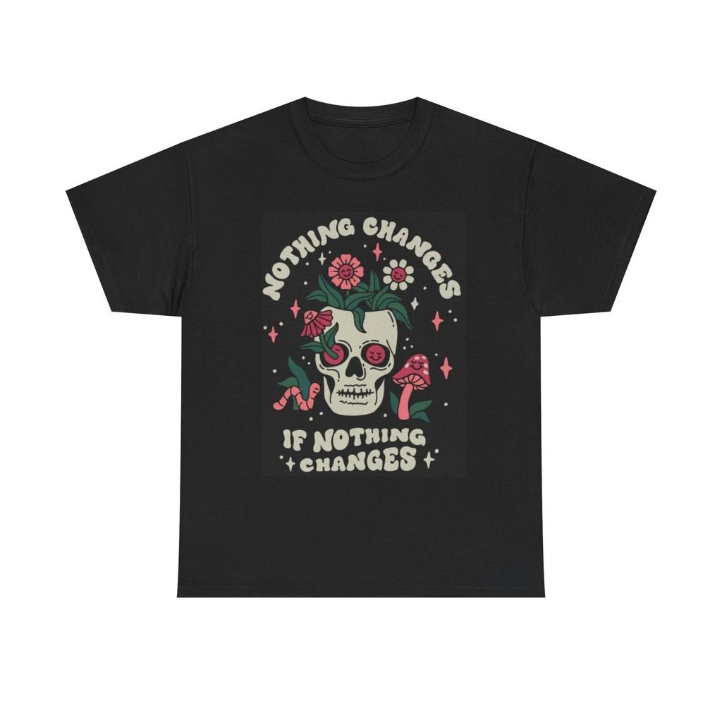 Nichts ändert sich, wenn sich nichts ändert Grafik T-Shirt Unisex Schweres Baumwoll-T-Shirt