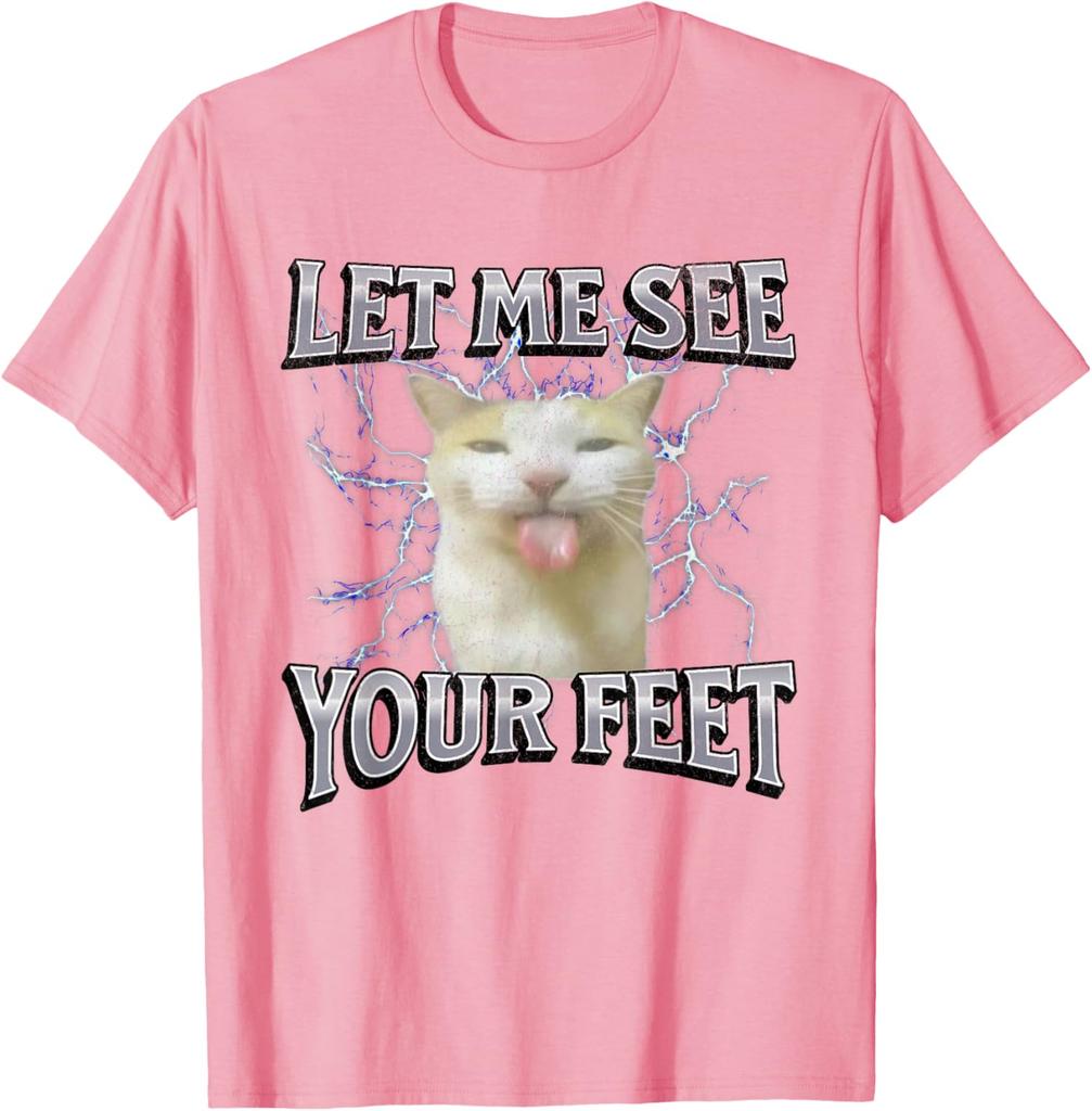 Let Me See Your Feet Funny Cat Meme Graphic Tee Breathable Cotton Casual Short Sleeve T-Shirt