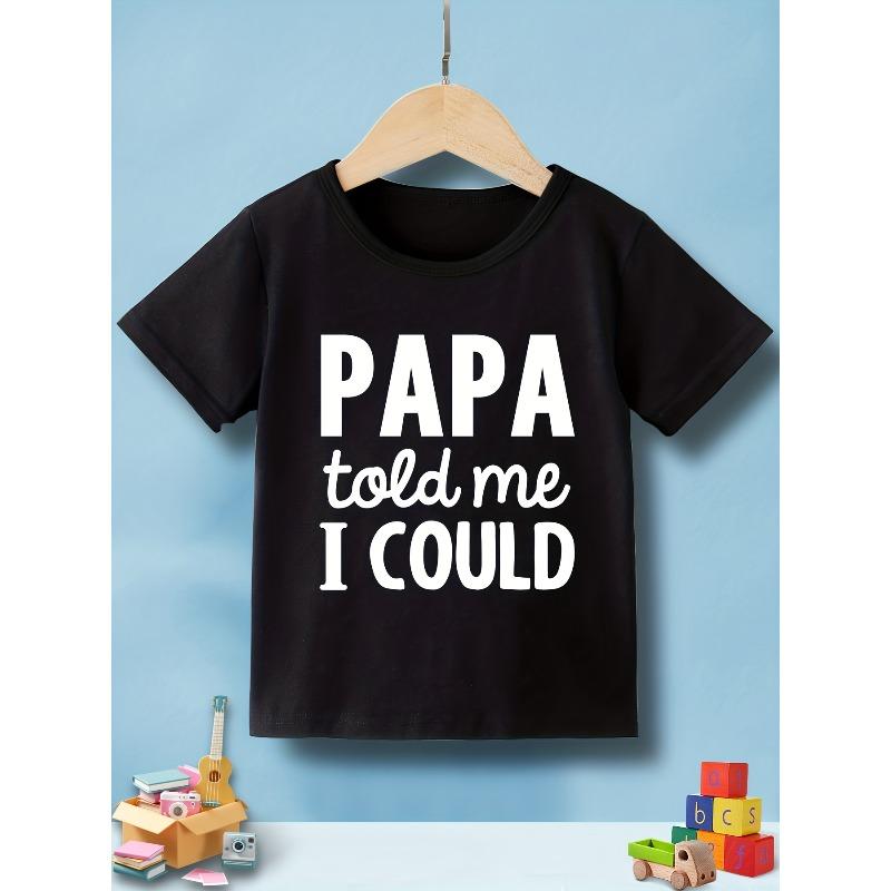 European sizes ''PAPA Told Me I Could'' Graphic Print Girls' Casual T-Shirt, Lightweight Comfy Short Sleeve Tee Cute Kids Tops