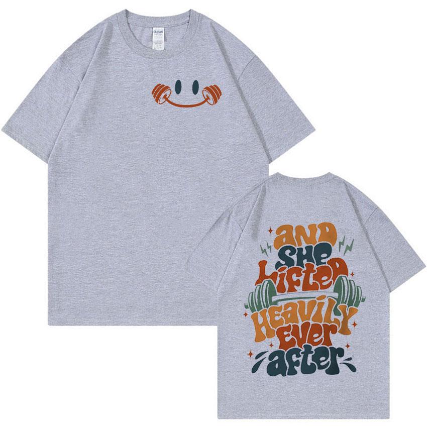 And She Lifted Heavily Ever After Gym Funny Meme T Shirts Men Women Vintage High Quality Fashion Oversized Cotton T-shirt Smmer