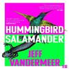 Hummingbird Salamander by Jeff VanderMeer Paperback Book 9780008299378