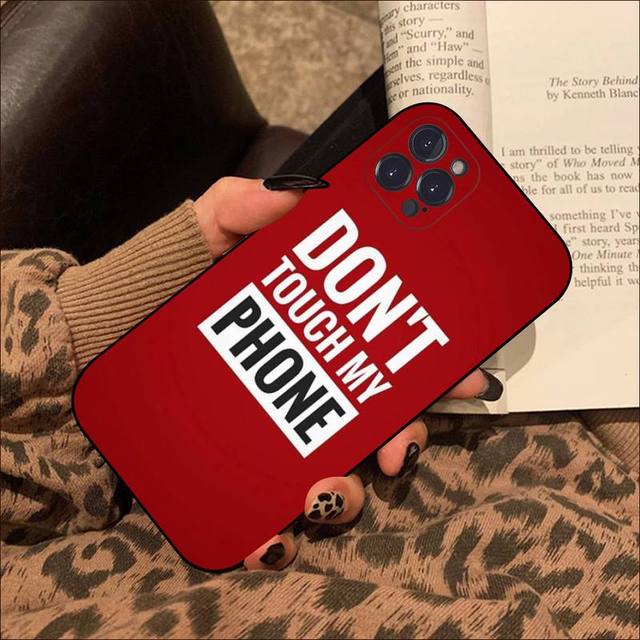 Don 'T Touch My Phone Phone Case For Iphone 8 7 6 6s Plus X Se 2020 Xr Xs 14 11 12 13 Mini Pro Max Mobile Case
