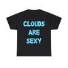 Clouds Are Sexy Graphic Tee Shirt, S-5XL