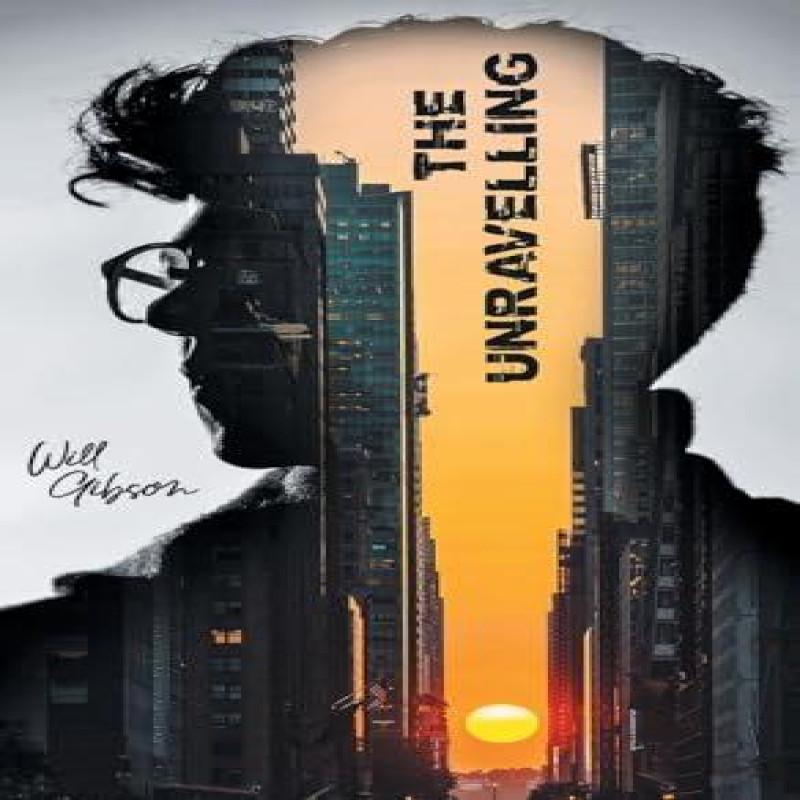 The Unravelling by Will Gibson Hardback Book 9781803816753