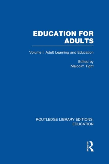 The Education for Adults : Volume 1 Adult Learning and Education Book
