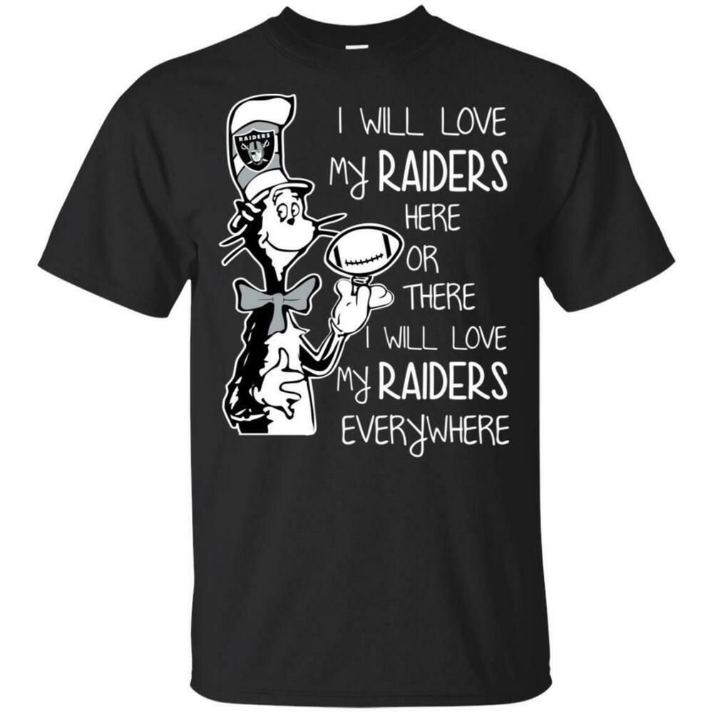 

Oakland Raiders I Will Love My Raiders Everywhere Funny Black Unisex T-Shirt