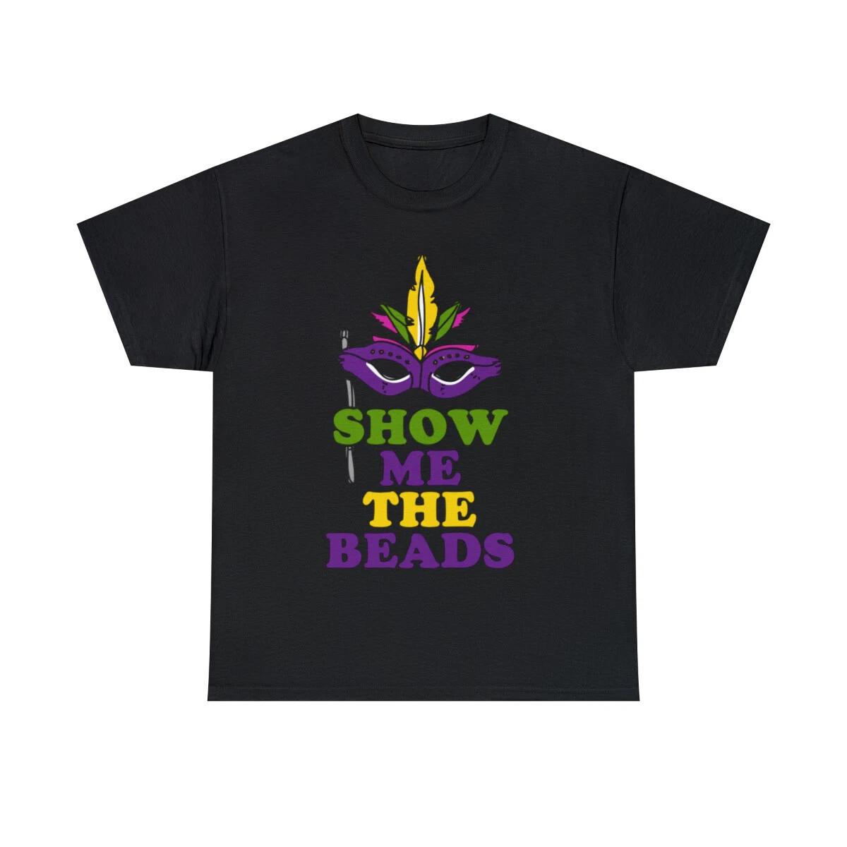 Show Me The Beads Mardi Gras Graphic Tee Shirt, S-5XL S