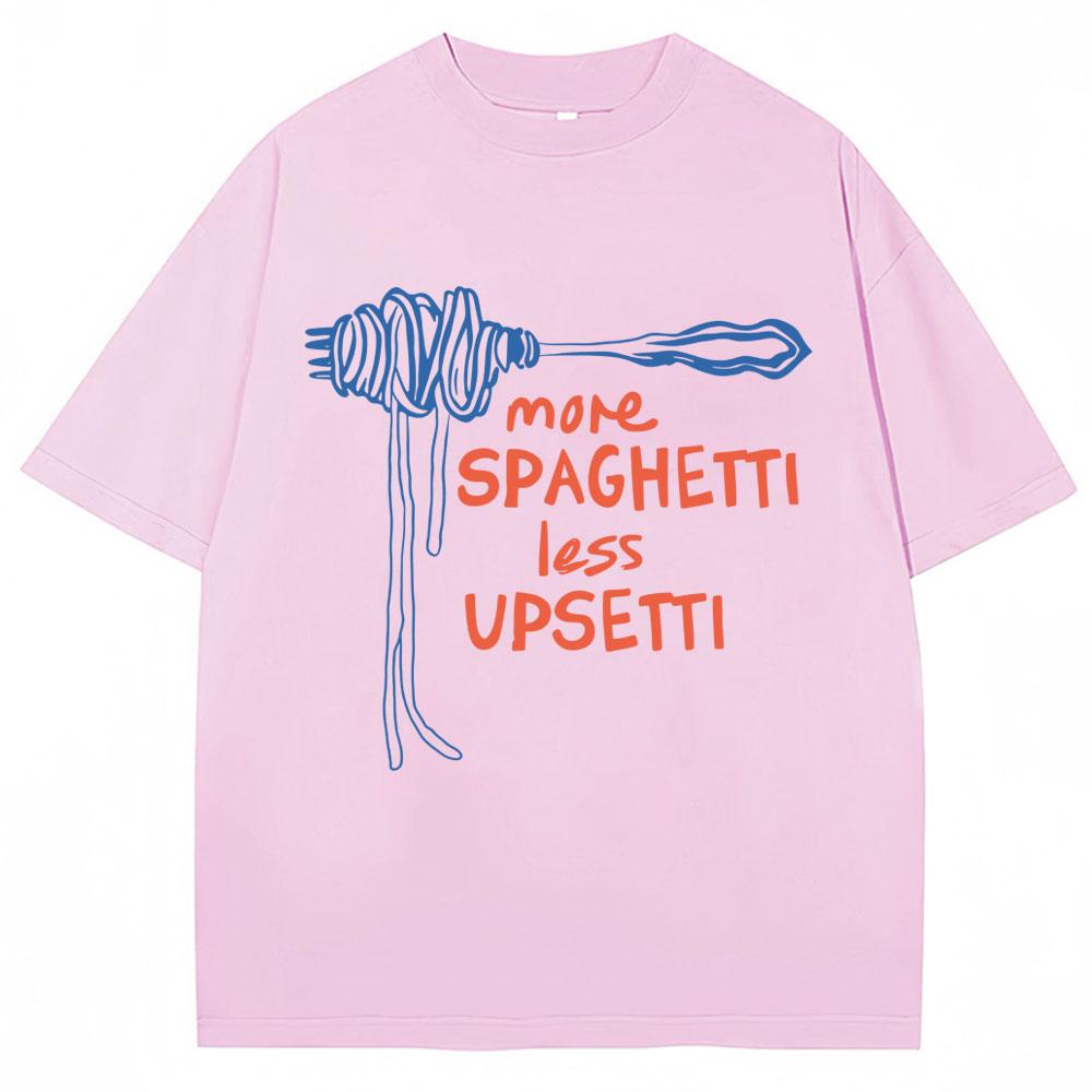 More Spaghetti Less Upsetti Funny Food T Shirt Men Women Fashion Aesthetic T-shirt Oversized Cotton O-Neck T-shirts Gifts
