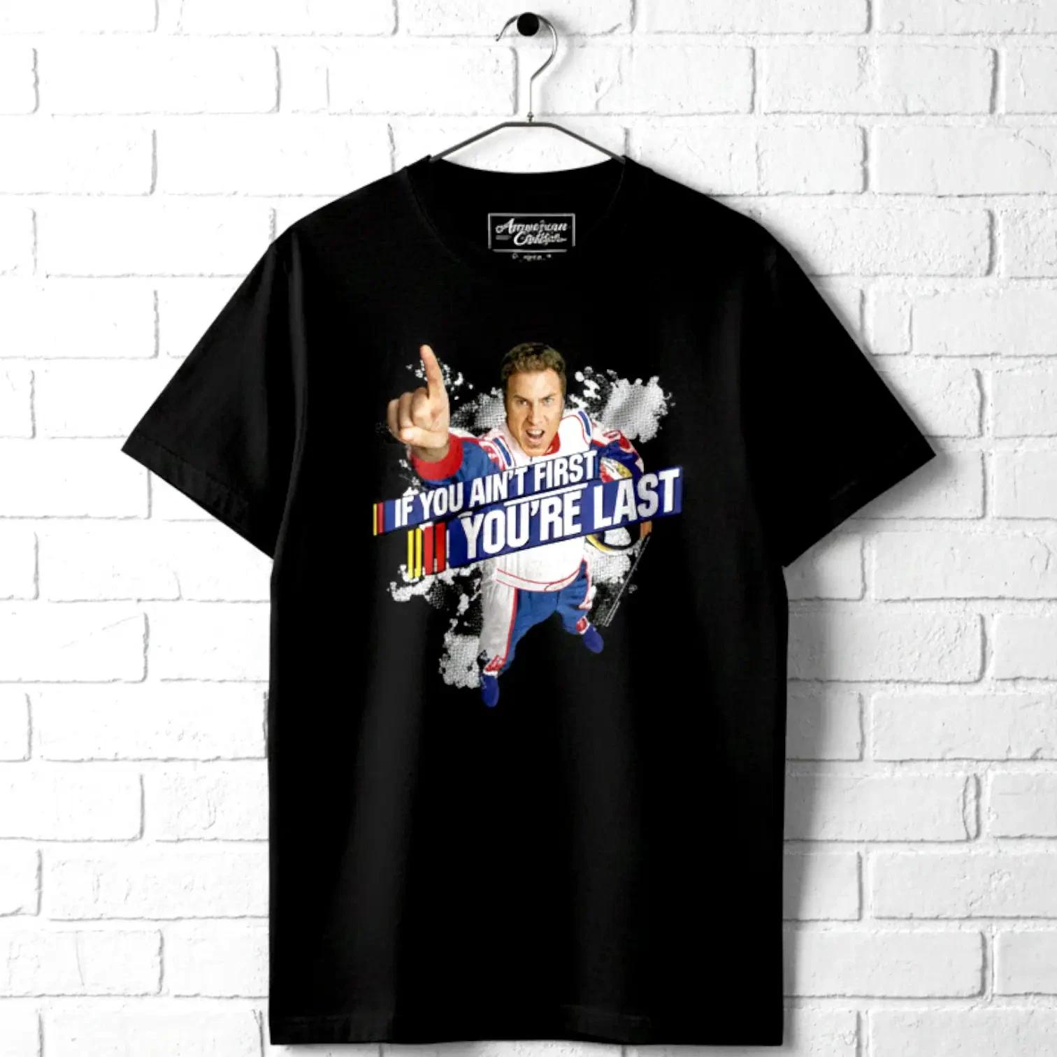 Talladega Nights If You Ain t First Men s T Shirt XXL