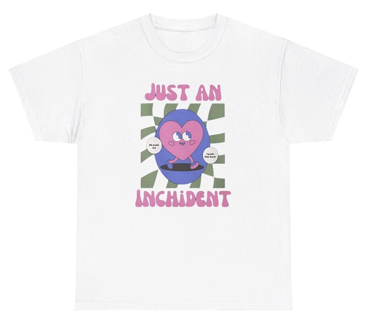 Just An Inchident Meme T Shirt Funny Iconic Racing Ironic Humor Tee XXXL