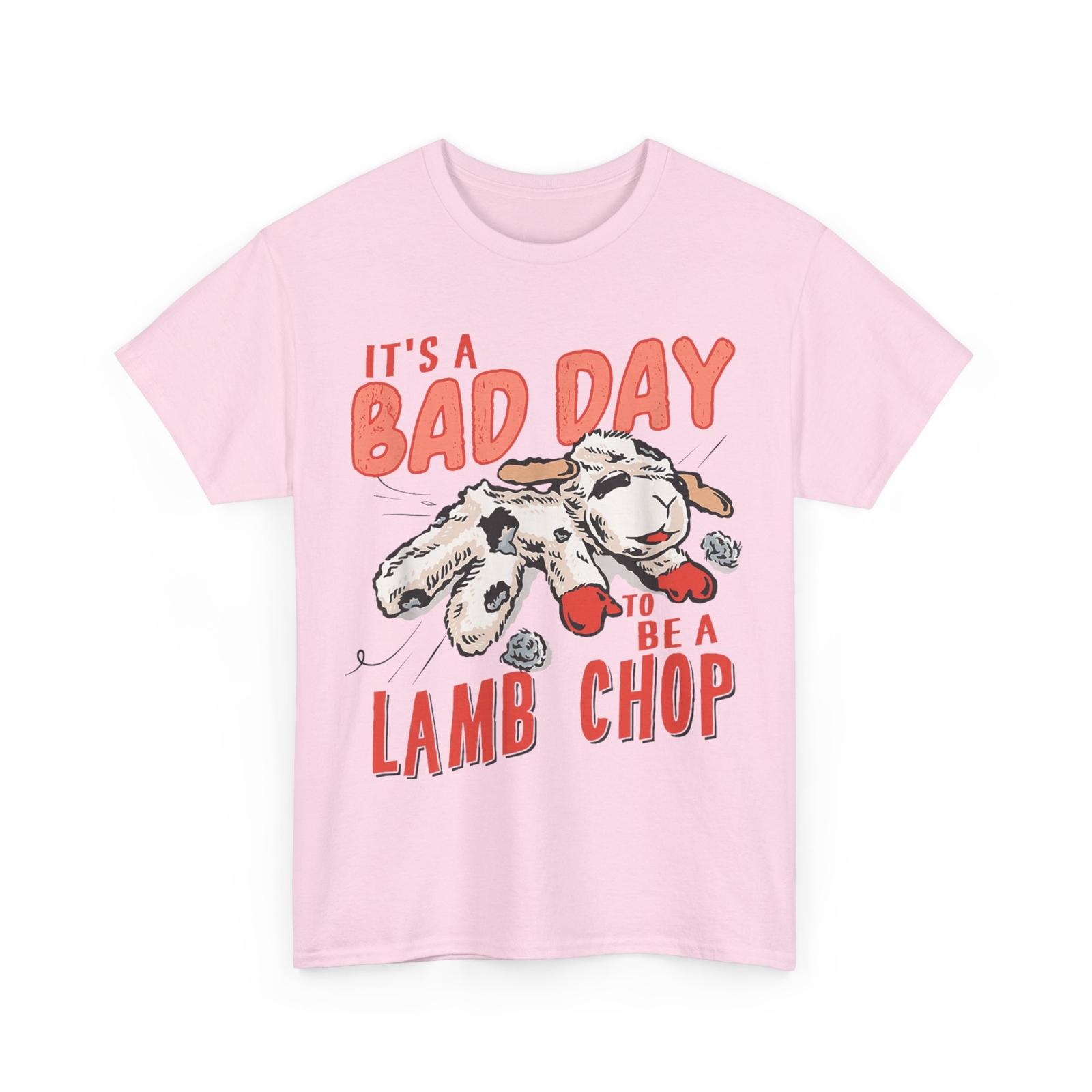 Lamp It s Bad Day To Be A Lamb Chop Saying Funny T-Shirt XL