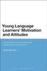 The Young Language Learners' Motivation and Attitudes : Longitudinal, Comparative and Explanatory Perspectives Book