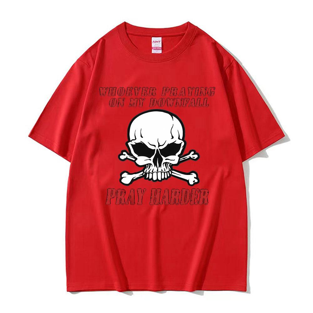 Whoever Praying on My Downfall Pray Harder Graphic TShirt Men Women Summer Fashion Oversized Tees 100 Cotton Casual T Shirts S
