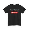 Your Channel Shirt - Personalized YouTube Channel Tee for Fans and Creators - Custom YouTuber Apparel - Create Your Own Design T-shirt