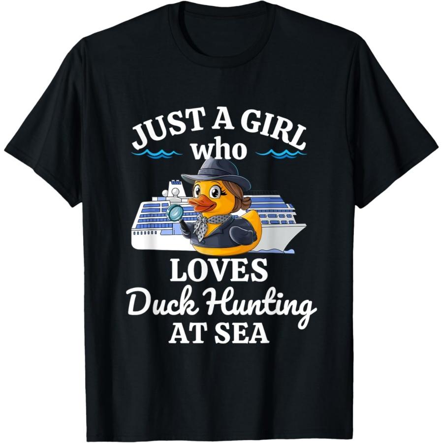 Just A Girl Who Loves Duck Hunting At Sea Cruise T-Shirt(1) S