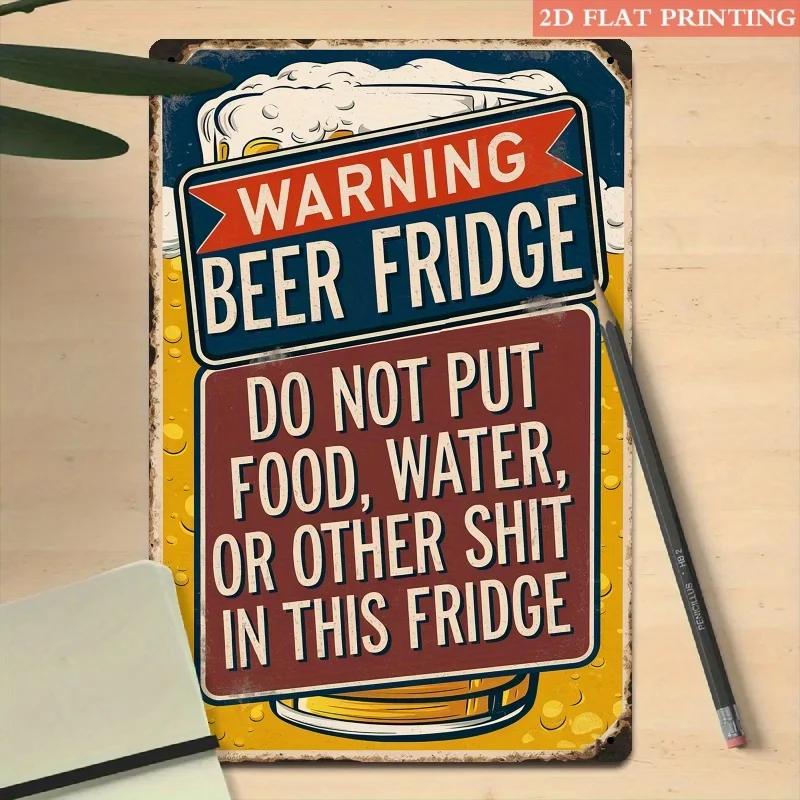 

Funny Beer Warning Fridge Magnet Beer Magnet Sign with Do Not Put FoodWaterOther Shit in This Fridge HeavyDuty Metal P 20x30cm（7.8x11.8inch）