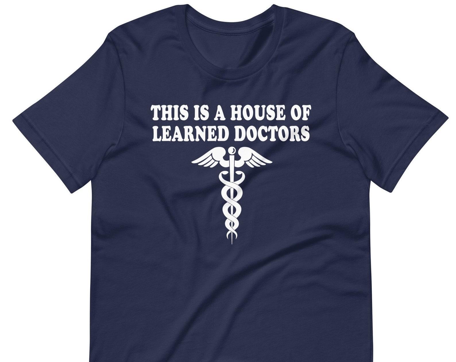 This Is A House Of Learned Doctors - Unisex T-Shirt S