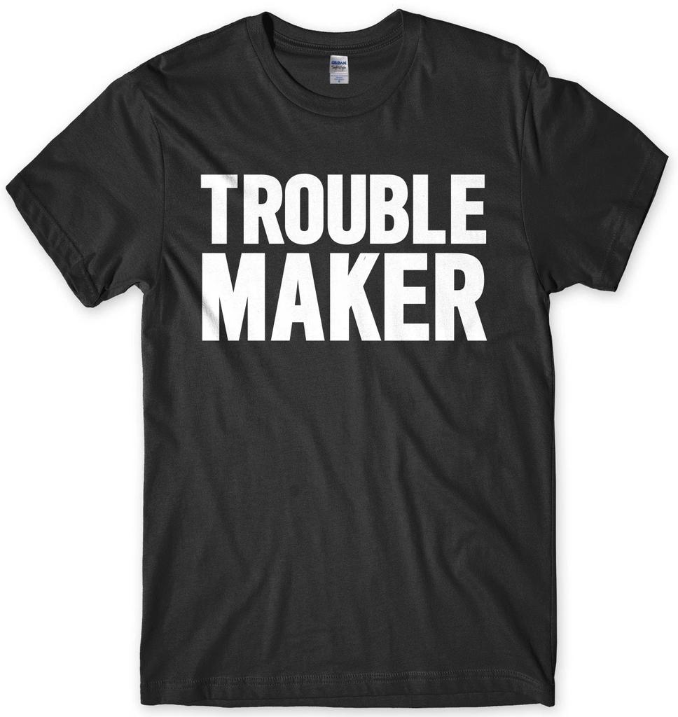 Trouble Maker Mens Funny Unisex T-Shirt