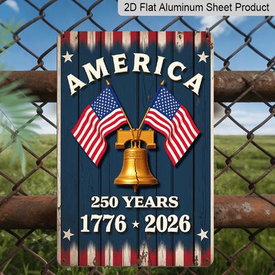 2D Flat, 1pc Patriotic "America 250 Years" Aluminium Sign - 8"x12" Rustic 1776-2026 Liberty Bell Decor, USA Flag Wall Art, Perfect for Independence